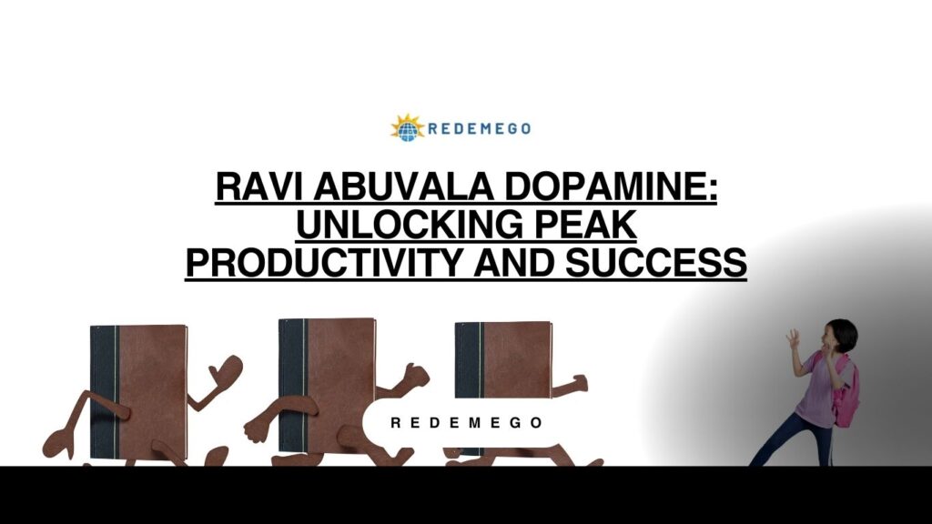 Ravi Abuvala Dopamine: Unlocking Peak Productivity and Success
