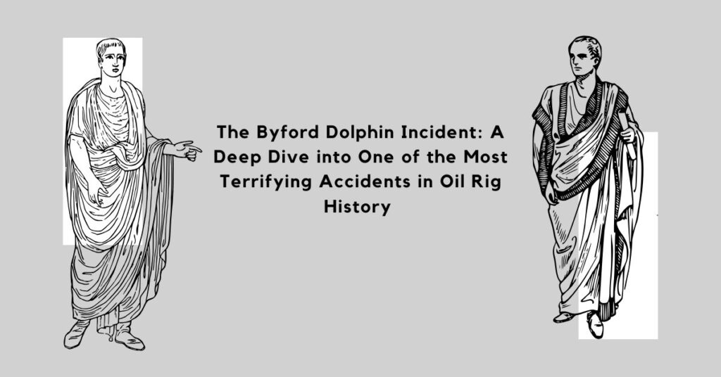 The Byford Dolphin Incident: A Deep Dive into One of the Most Terrifying Accidents in Oil Rig History